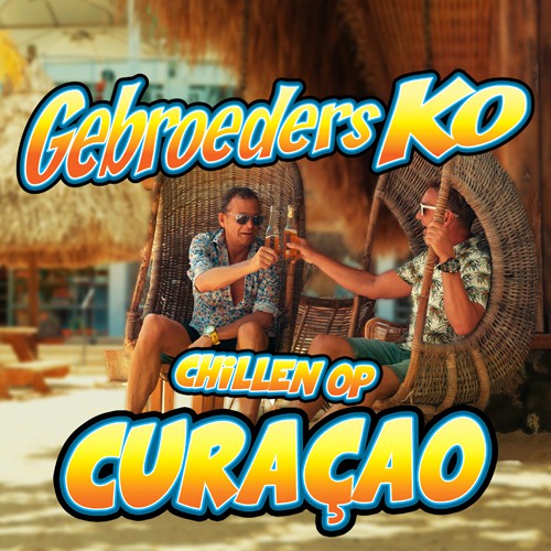 Gebroeders Ko - Chillen op Curaçao