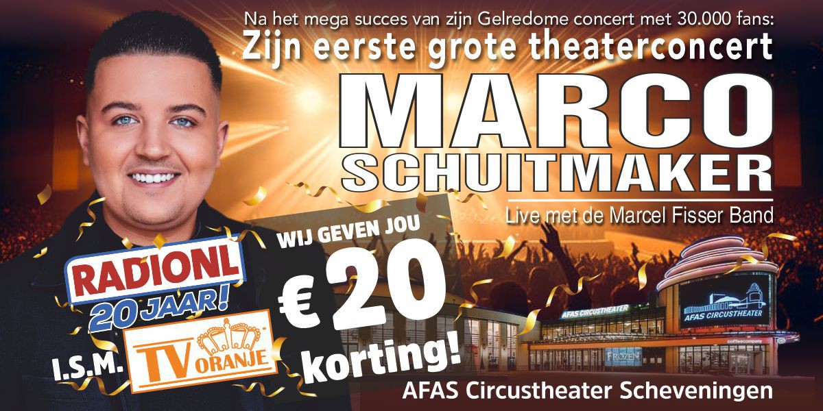 Met 20 euro korting naar Marco Schuitmaker in het AFAS Circustheater Scheveningen!